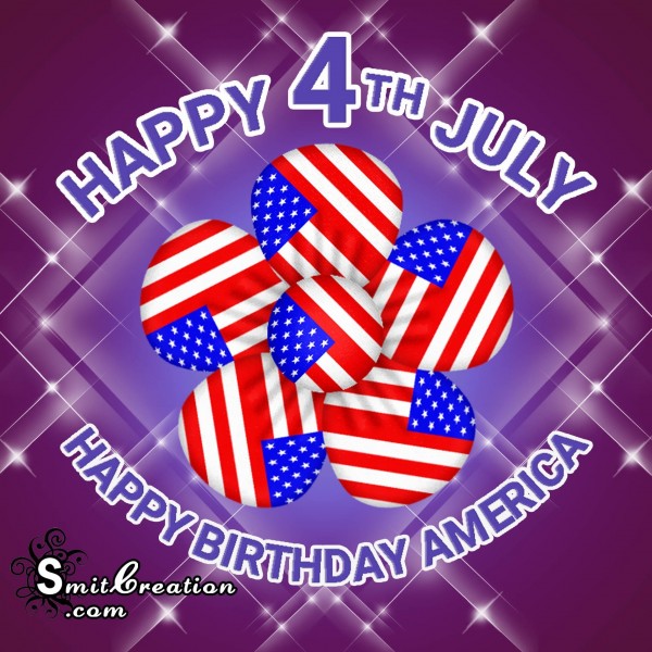 Happy 4th Of July Happy Birthday America