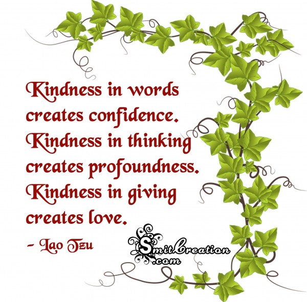 Kindness in giving creates love