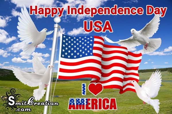 Happy Independence Day USA – I LOVE AMERICA