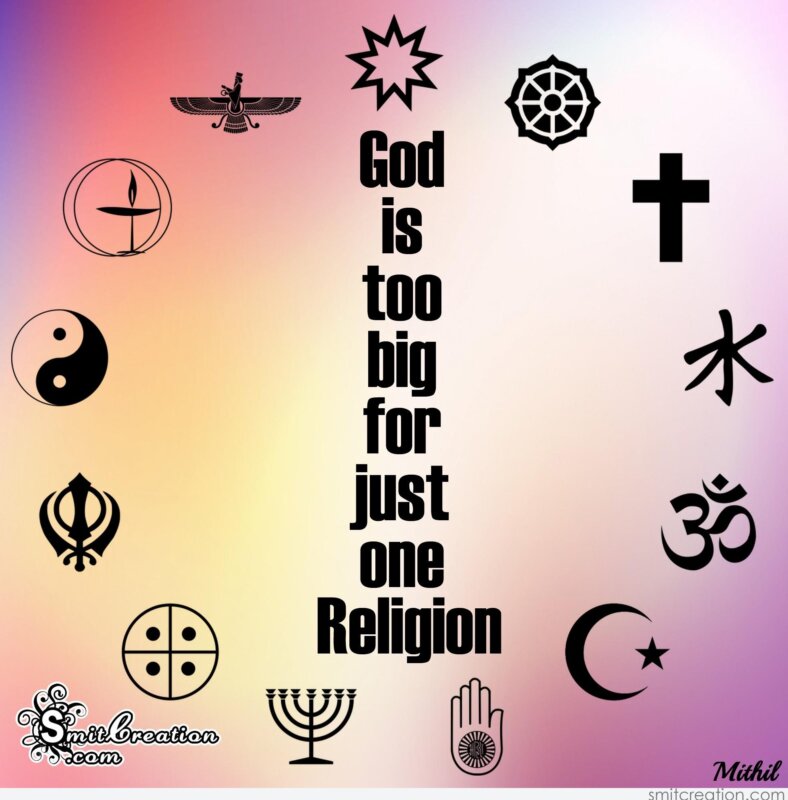 God is too big for just one Religion - SmitCreation.com