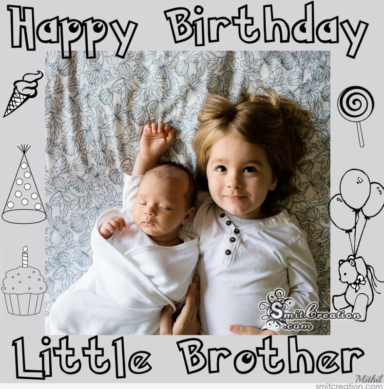 Happy Birthday Little Brother Smitcreation Com