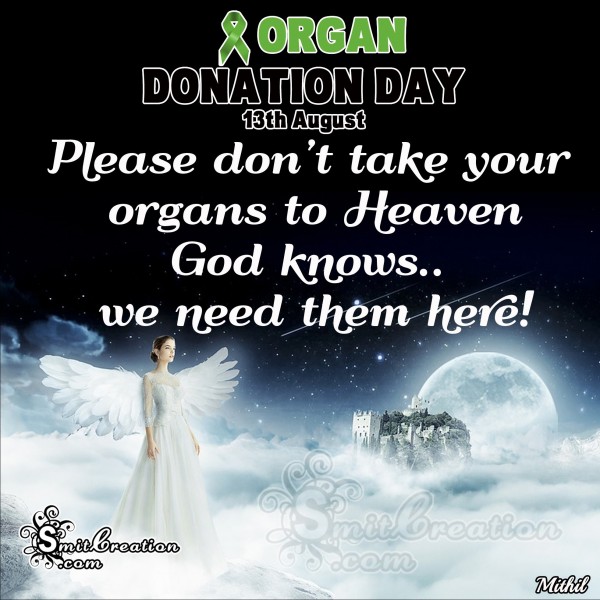 Please don’t take our organs to Heaven