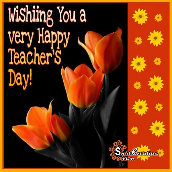 Wishing You a very Happy Teacher’s Day