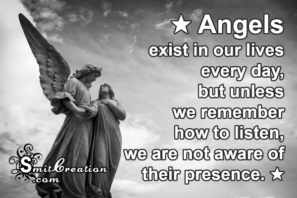 Angels exist in our lives  every day