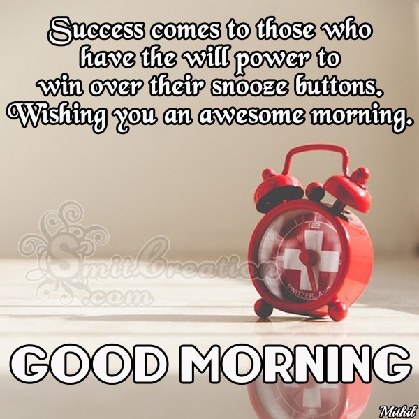Wishing you an awesome morning – Good Morning