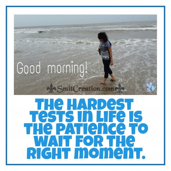 Good Morning – Wait for the right moment