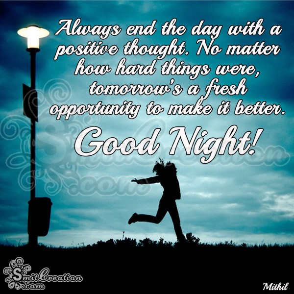 Good Night – Always end the day with a positive thought