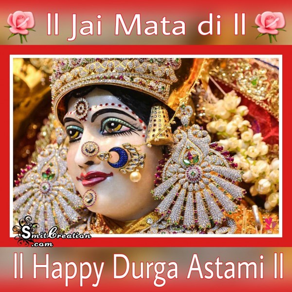 Jai Mata Di – Happy Durga Ashtmi