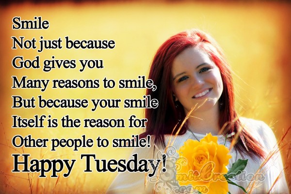 Happy Tuesday – Smile for other people to smile