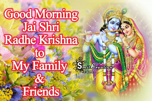 Good Morning - Jai Shri Radhe Krishna to Family & Friends