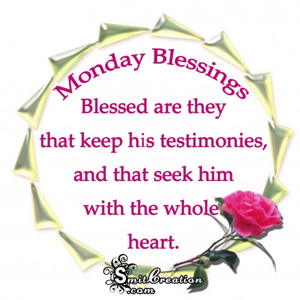 Monday Blessings – Blessed are they that keep his testimonies