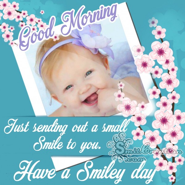 Good Morning Have A Smiley Day