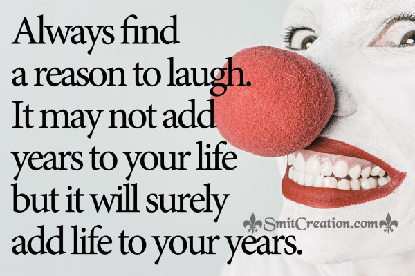 Always Find  a Reason to Laugh