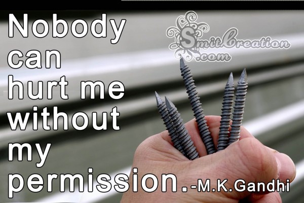 Nobody can hurt me without my permission