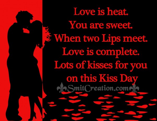 Lots of  kisses for you  on this Kiss Day