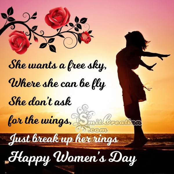 Happy Women’s Day – She wants a free sky, Where she can be fly 