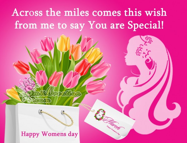 Happy Women’s Day – Across the miles comes this wish 