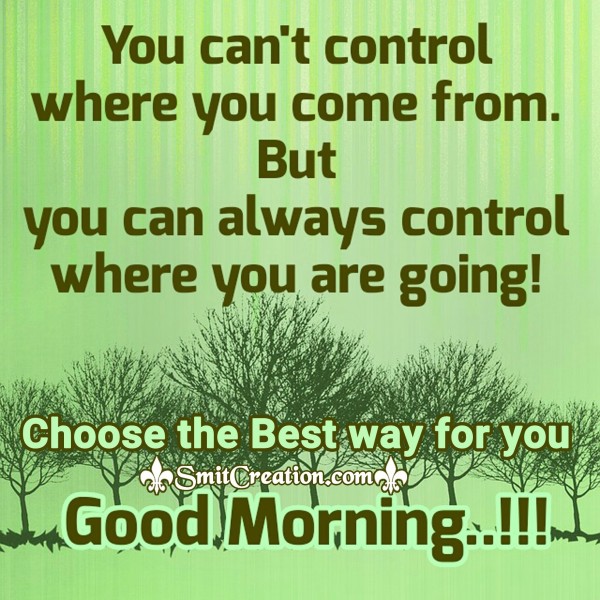 Good Morning – Choose the Best Way for you