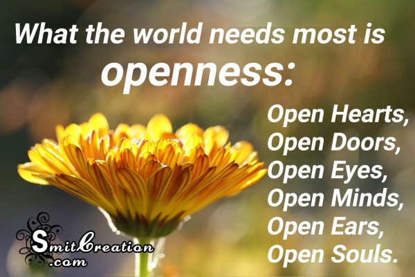 What the world needs most is openness