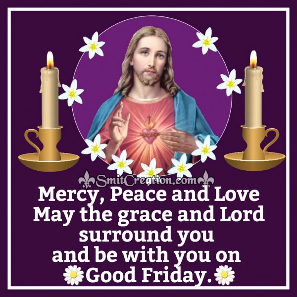 May the grace of Lord surround you on Good Friday.