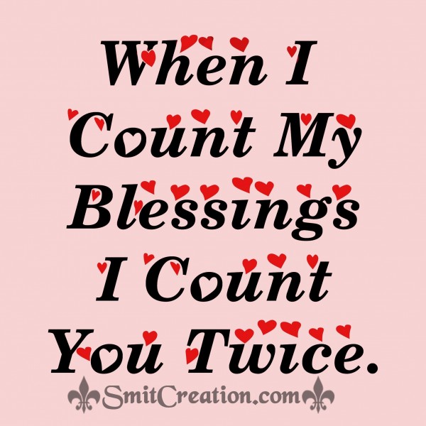 When I Count My Blessings I Count You Twice