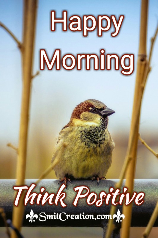 Happy Morning – Think Positive