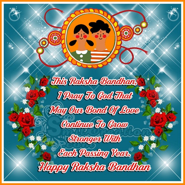 Happy Raksha Bandhan – May Our Bond Of Love Grow