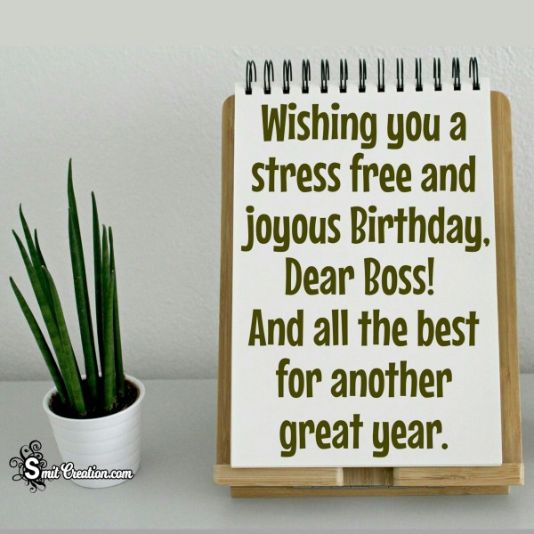 Wishing You a Stress Free and Joyous Birthday Dear Boss
