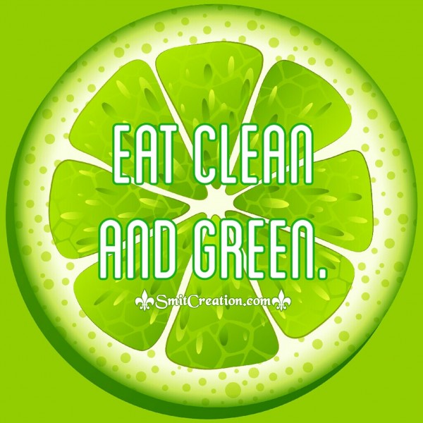 EAT CLEAN AND GREEN