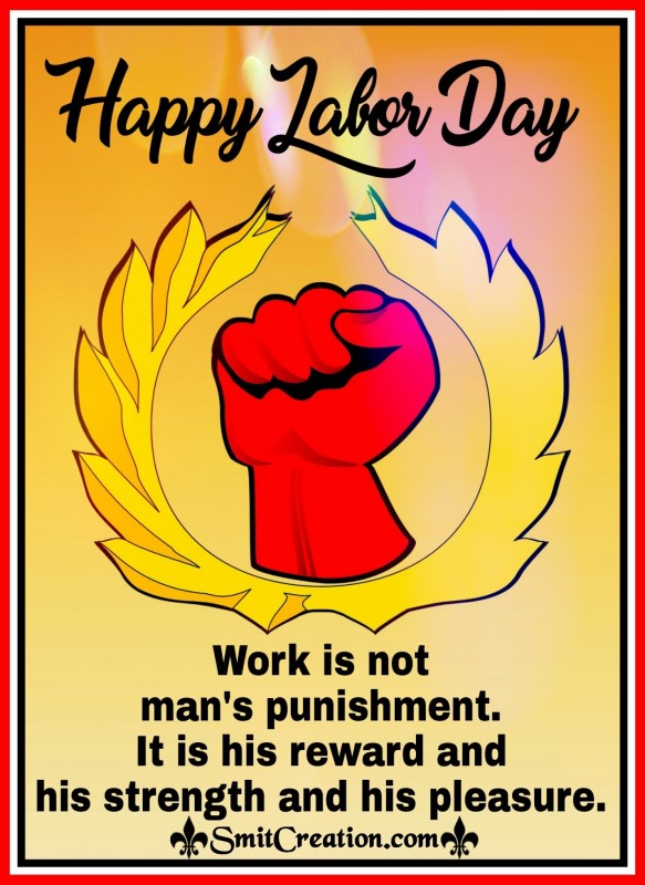 Happy Labor Day – Work is Man’s Reward