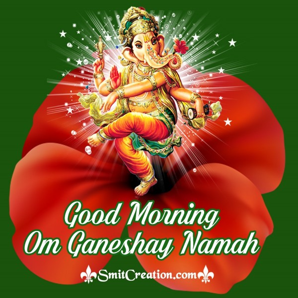 Good Morning Om Ganeshay Namah