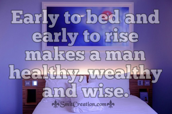 Early to bed and early to rise