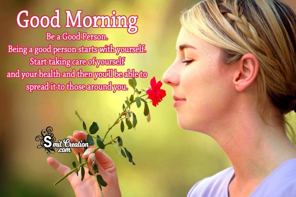 Good Morning – Be a Good Person