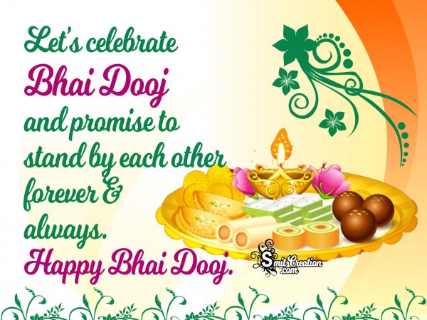 Let’s celebrate  Bhai Dooj – Happy Bhai Dooj