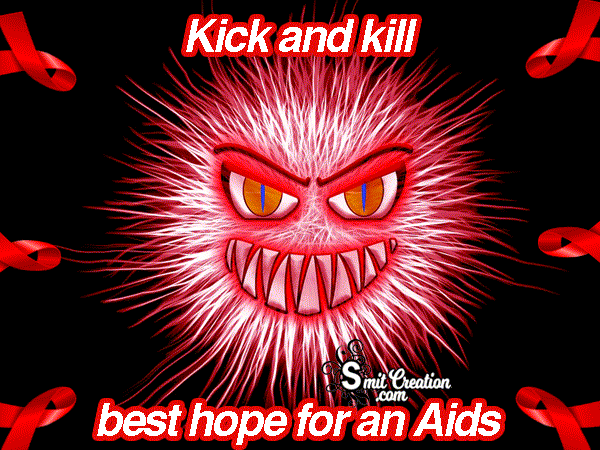 Kick and KIll Best Hope for an AIDS Animated Gif