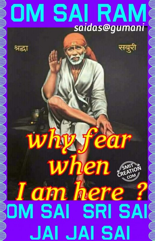 Why fear when I am here