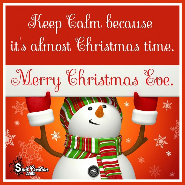 Keep Calm Because Its Merry Christmas Eve
