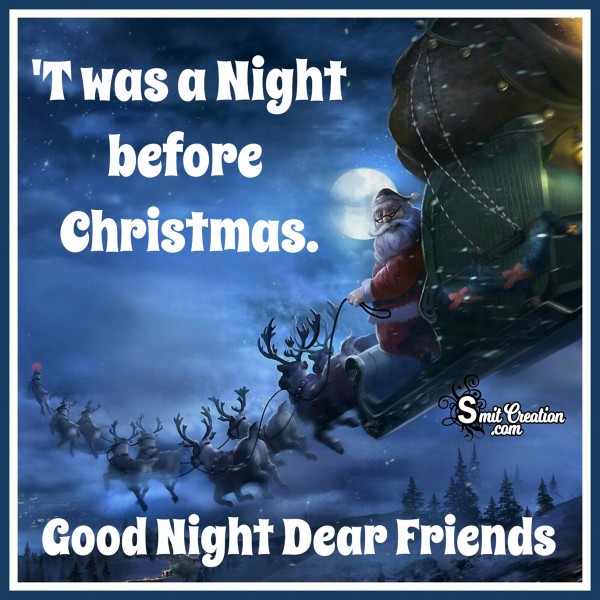 Good Night Dear Friends – ‘T Was A Night Before Christmas