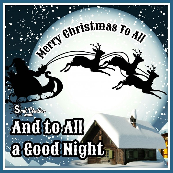 And To All A Good Night – Merry Christmas To All