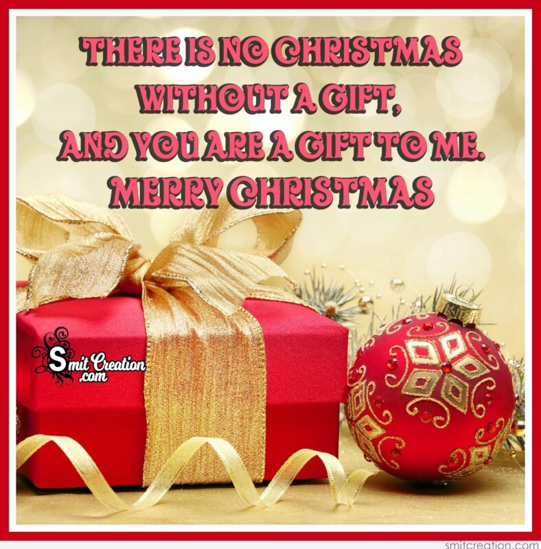 Merry Christmas No Christmas Without A Gift