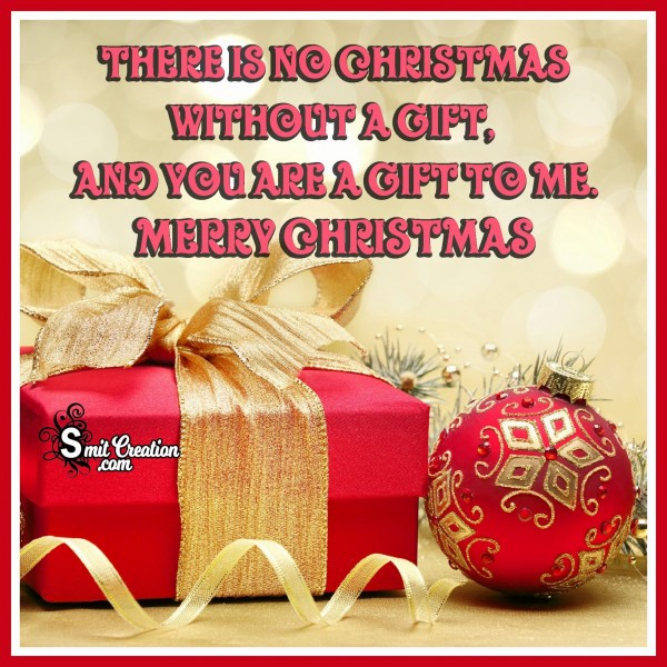Merry Christmas No Christmas Without A Gift