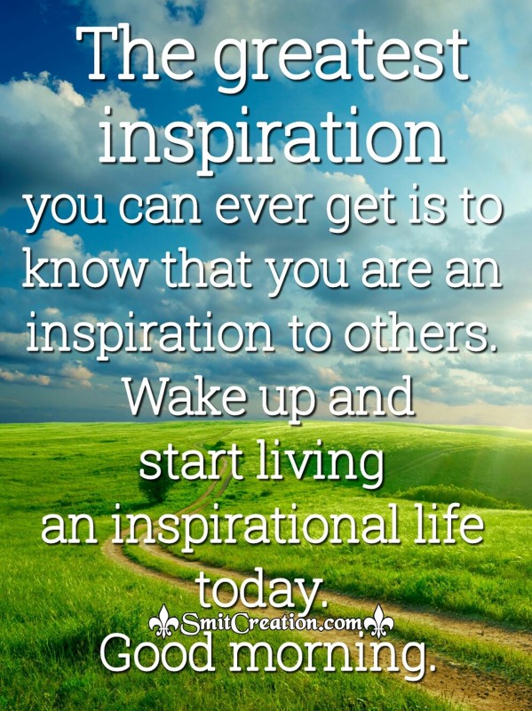 Good Morning – Wake Up and Start Living Inspirational Life Today