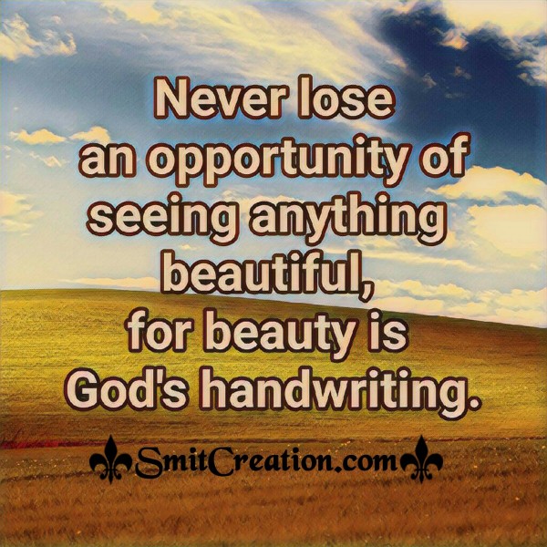 Beauty Is God’s Handwriting.