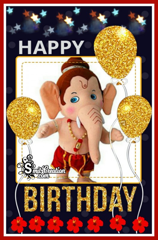 Happy Birthday Ganesha – Happy Ganesh Jayanti