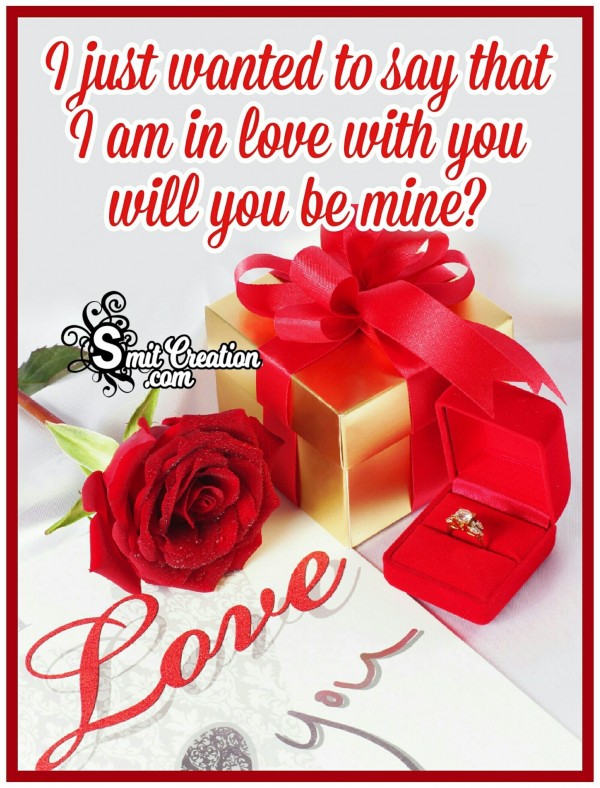 I Am In Love With You Will You Be Mine?