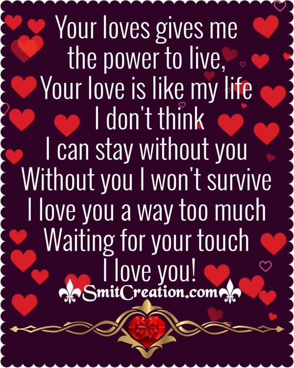 Your Loves Gives Me The Power To Live