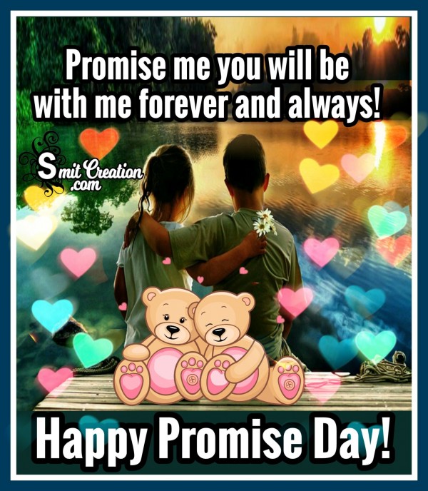 Happy Promise Day – Promise Me You Will Be With Me