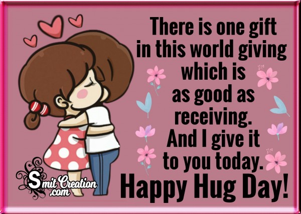 Happy Hug Day – There Is One Gift In This World Giving