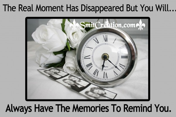 You Will  Always Have The Memories