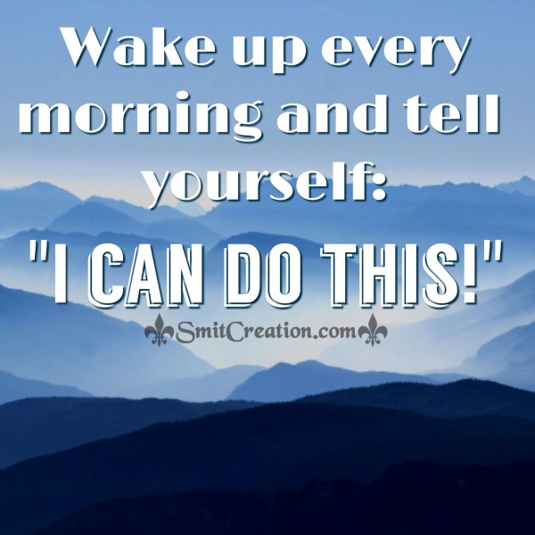 Tell Yourself – I CAN DO THIS